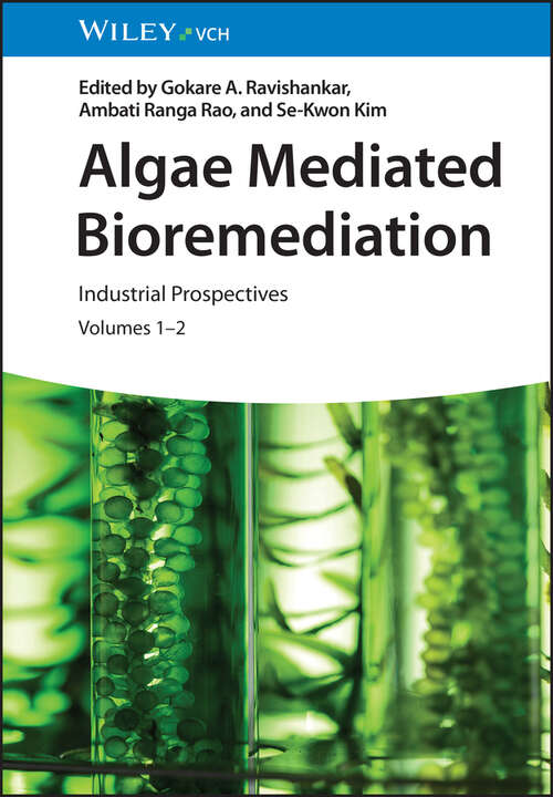 Book cover of Algae Mediated Bioremediation: Industrial Prospectives, Volumes 1 - 2