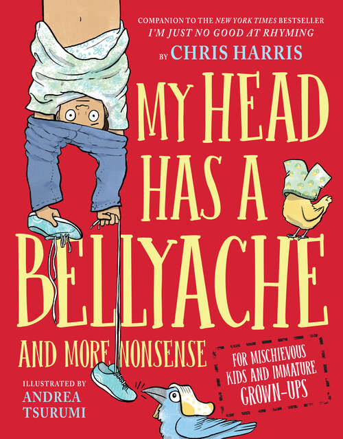 Book cover of My Head Has a Bellyache: And More Nonsense for Mischievous Kids and Immature Grown-Ups (Mischievous Nonsense #2)
