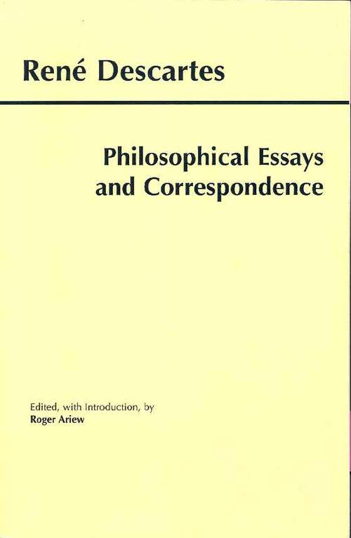 Descartes: Philosophical Essays and Correspondence