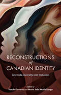 Reconstructions of Canadian Identity: Towards Diversity and Inclusion