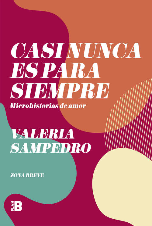 Book cover of Casi nunca es para siempre: Microhistorias de amor
