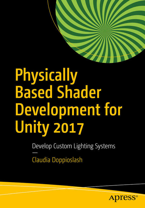 Book cover of Physically Based Shader Development for Unity 2017