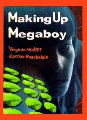 Book cover of Making Up Megaboy