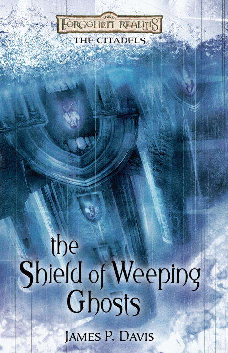 Book cover of The Shield of Weeping Ghosts (Forgotten Realms: Citadels #4)