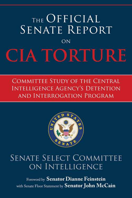 Book cover of The Official Senate Report on CIA Torture: Committee Study of the Central Intelligence Agency?s Detention and Interrogation Program
