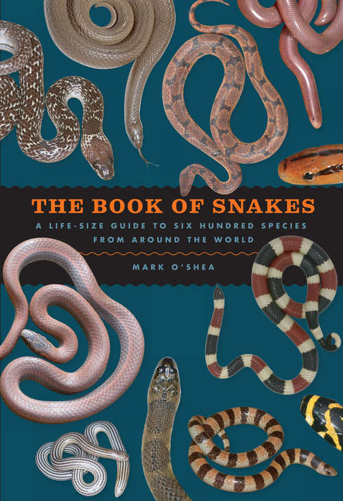 Book cover of The Book of Snakes: A Life-Size Guide to Six Hundred Species from around the World