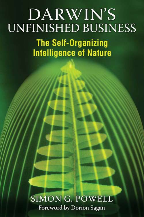 Book cover of Darwin's Unfinished Business: The Self-Organizing Intelligence of Nature