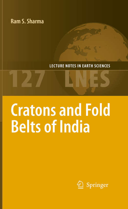 Book cover of Cratons and Fold Belts of India (Lecture Notes in Earth Sciences #127)