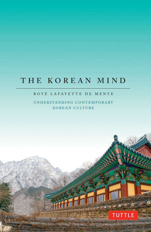 The Korean Mind: Understanding Contemporary Korean Culture