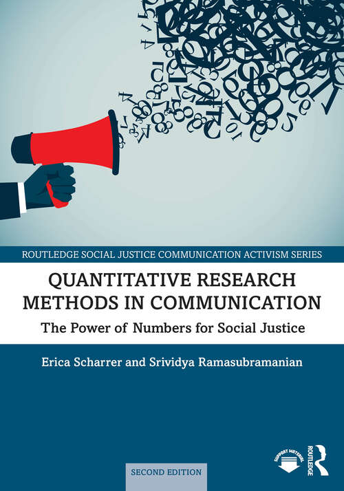 Book cover of Quantitative Research Methods in Communication: The Power of Numbers for Social Justice (2) (Routledge Social Justice Communication Activism Series)