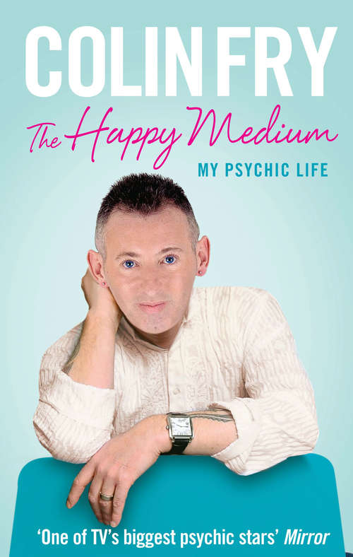 Book cover of The Happy Medium: My Psychic Life