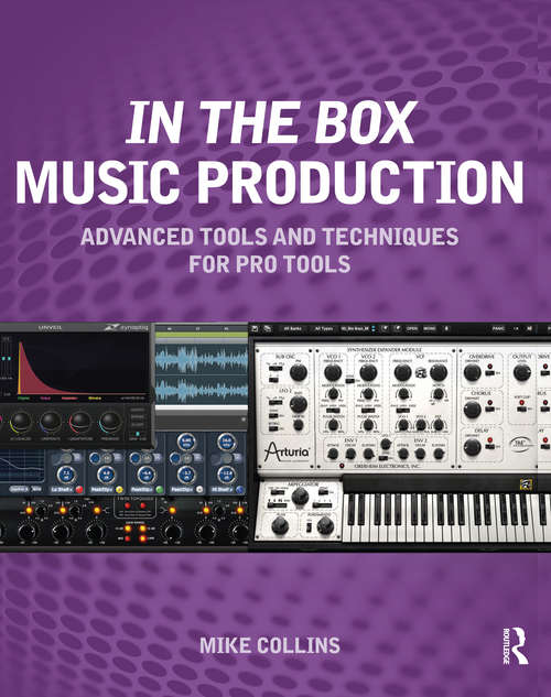 Book cover of In the Box Music Production: Advanced Tools And Techniques For Pro Tools