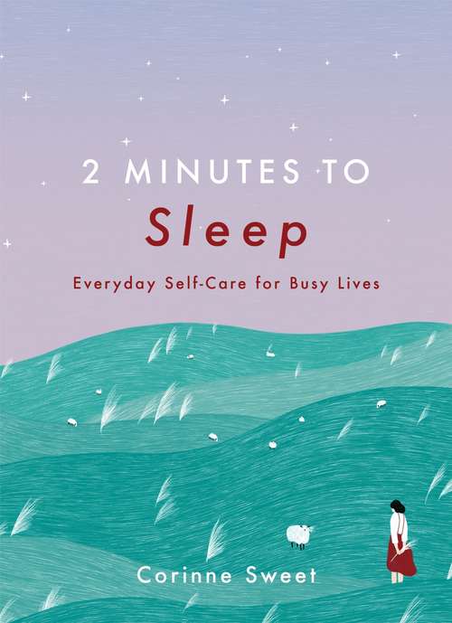 Book cover of 2 Minutes to Sleep: Everyday Self-Care for Busy Lives (2 Minutes #3)