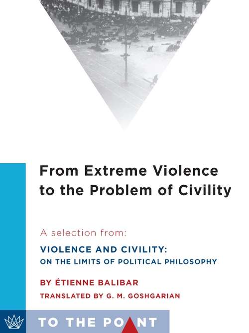 Book cover of From Extreme Violence to the Problem of Civility: On the Limits of Political Philosophy