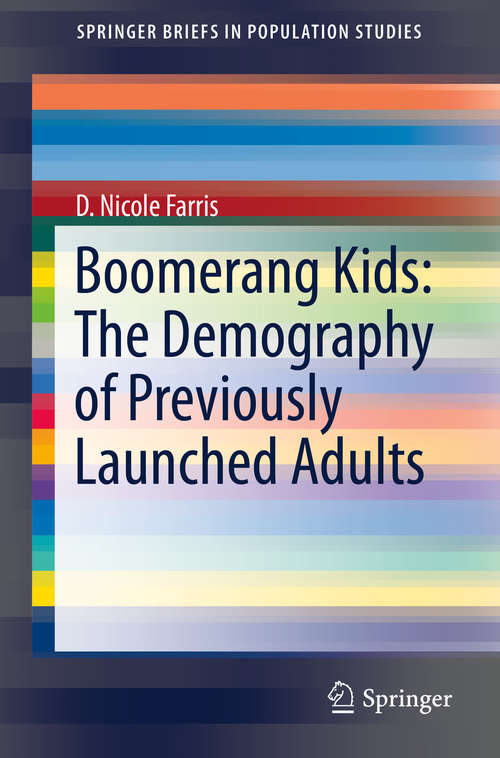 Boomerang Kids: The Demography of Previously Launched Adults (SpringerBriefs in Population Studies)