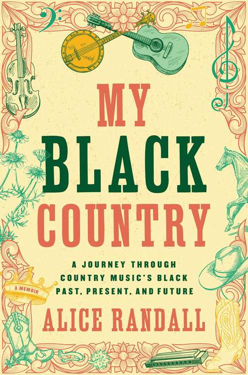 Book cover of My Black Country: A Journey Through Country Music's Black Past, Present, and Future