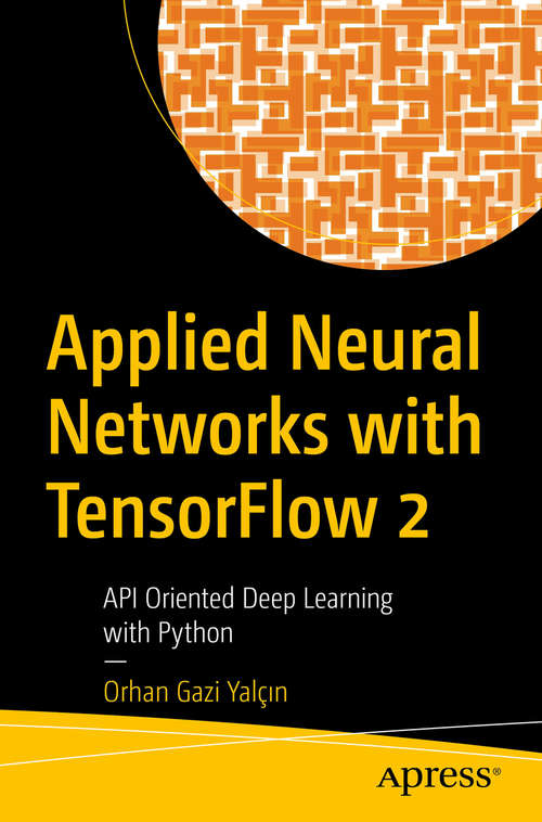 Book cover of Applied Neural Networks with TensorFlow 2: API Oriented Deep Learning with Python (1st ed.)