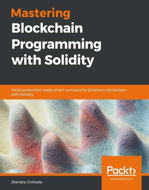 Book cover of Mastering Blockchain Programming with Solidity: Write production-ready smart contracts for Ethereum blockchain with Solidity