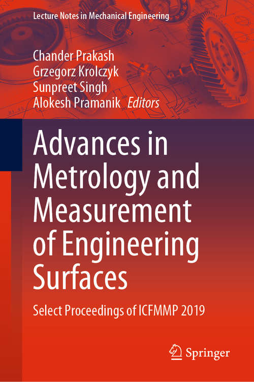 Advances in Metrology and Measurement of Engineering Surfaces: Select Proceedings of ICFMMP 2019 (Lecture Notes in Mechanical Engineering)