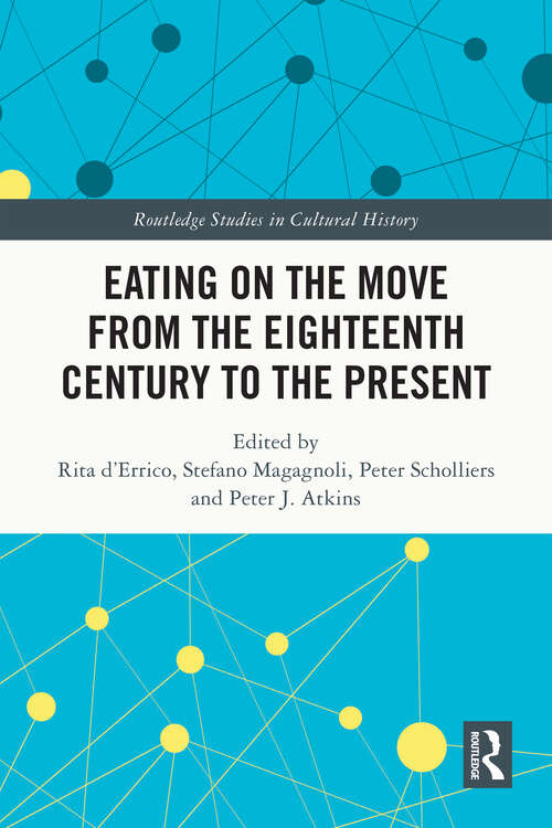 Book cover of Eating on the Move from the Eighteenth Century to the Present (Routledge Studies in Cultural History)