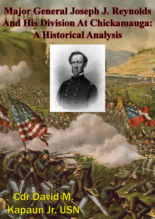 Book cover of Major General Joseph J. Reynolds And His Division At Chickamauga: A Historical Analysis