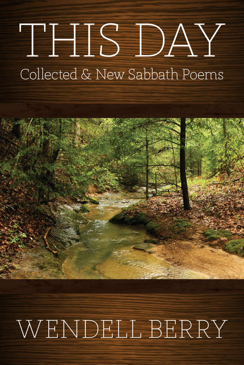 Book cover of This Day: Collected & New Sabbath Poems