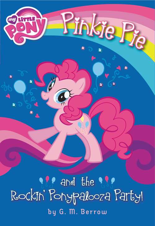 Book cover of My Little Pony: Pinkie Pie and the Rockin' Ponypalooza Party!