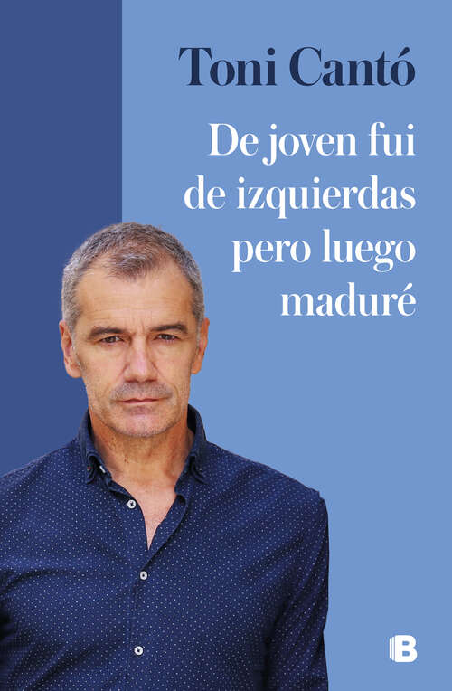 Book cover of De joven fui de izquierdas pero luego maduré