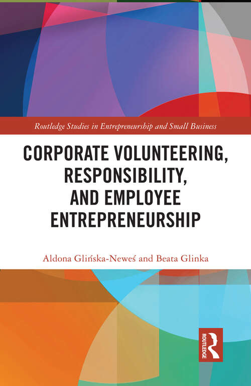 Book cover of Corporate Volunteering, Responsibility and Employee Entrepreneurship (Routledge Studies in Entrepreneurship and Small Business)