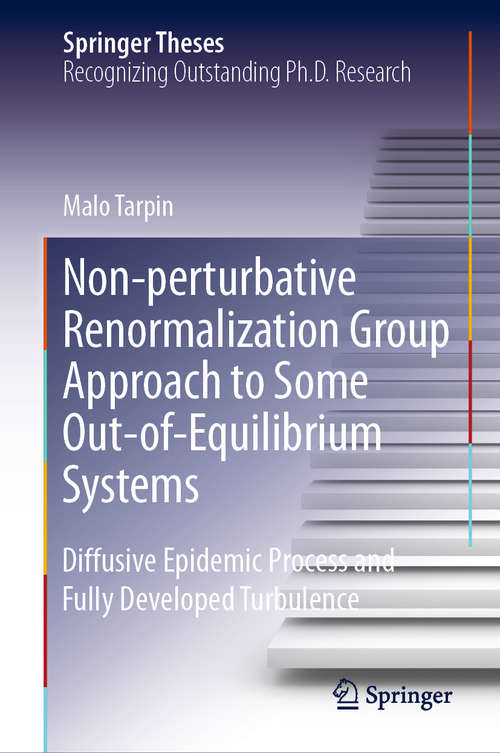 Book cover of Non-perturbative Renormalization Group Approach to Some Out-of-Equilibrium Systems: Diffusive Epidemic Process and Fully Developed Turbulence (1st ed. 2020) (Springer Theses)