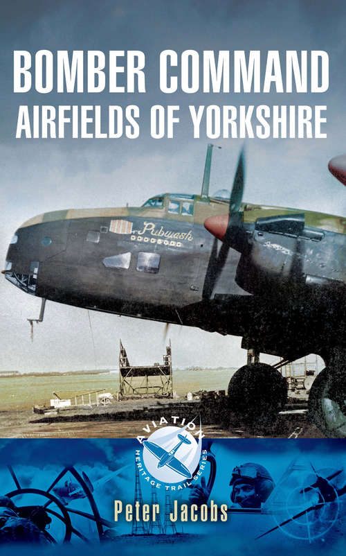 Bomber Command Airfields of Yorkshire