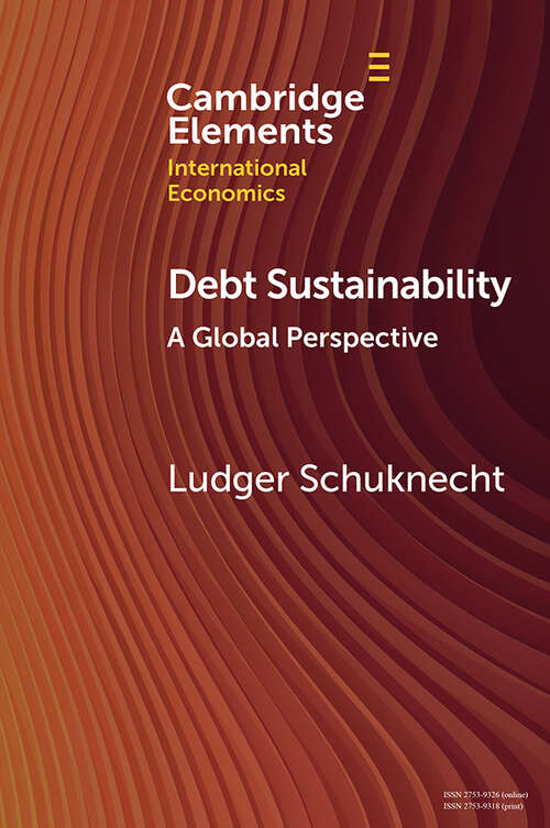 Book cover of Debt Sustainability: A Global Perspective (Cambridge Elements in International Economics)
