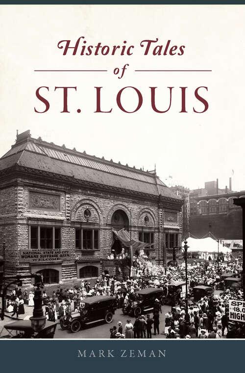 Book cover of Historic Tales of St. Louis (Forgotten Tales)