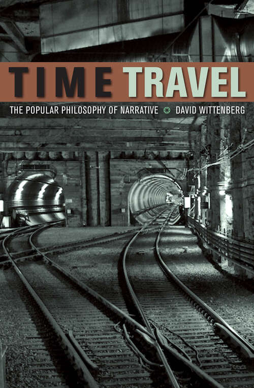 Book cover of Time Travel: The Popular Philosophy of Narrative