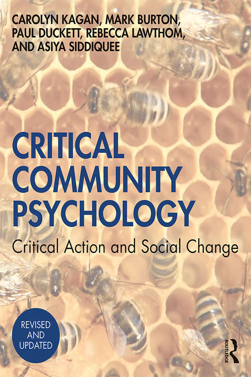 Critical Community Psychology: Critical Action and Social Change (Bps Textbooks In Psychology Ser. #13)
