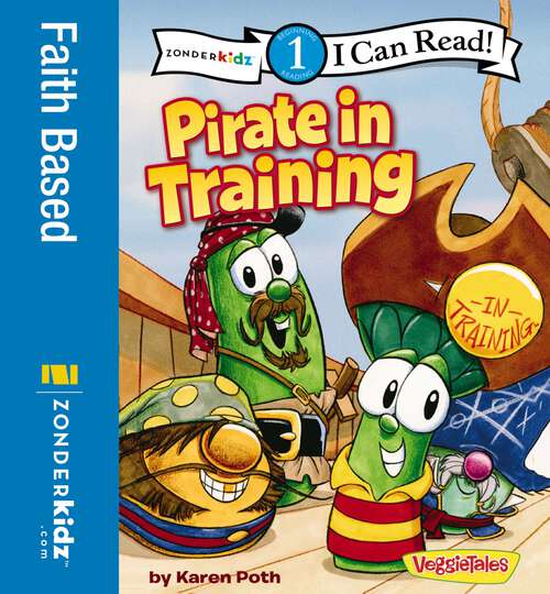 Book cover of Pirate in Training: Level 1 (I Can Read! / Big Idea Books / VeggieTales)