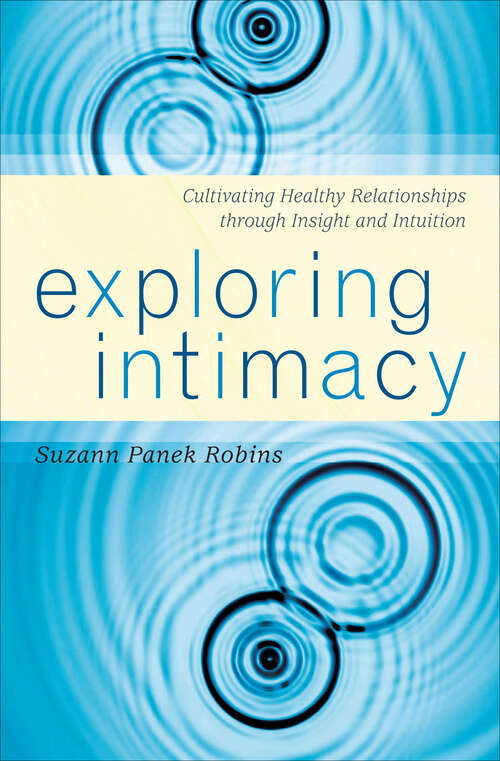 Book cover of Exploring Intimacy: Cultivating Healthy Relationships through Insight and Intuition