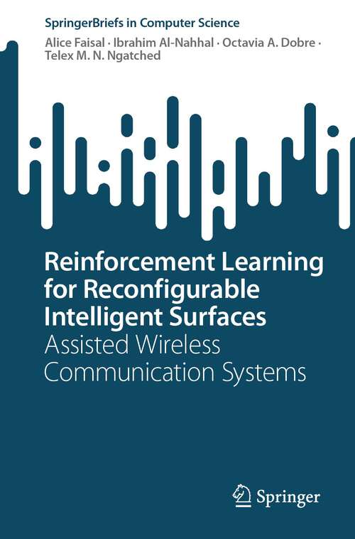 Book cover of Reinforcement Learning for Reconfigurable Intelligent Surfaces: Assisted Wireless Communication Systems (2024) (SpringerBriefs in Computer Science)