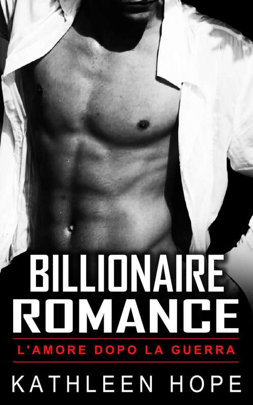 Book cover of Billionaire Romance: L'amore dopo la guerra