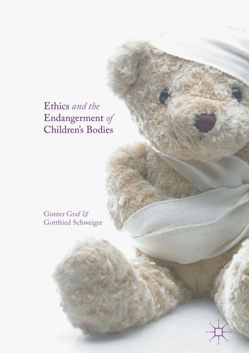 Book cover of Ethics and the Endangerment of Children's Bodies