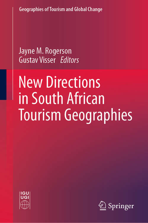 New Directions in South African Tourism Geographies (Geographies of Tourism and Global Change)