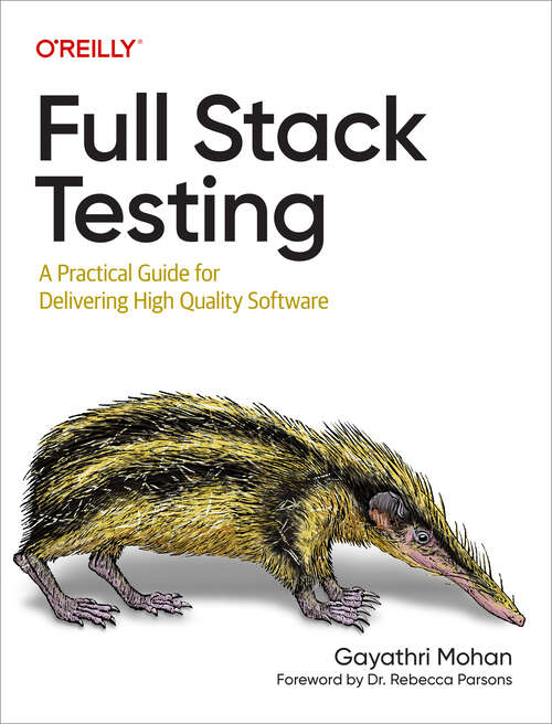Book cover of Full Stack Testing: A Practical Guide For Delivering High Quality Software
