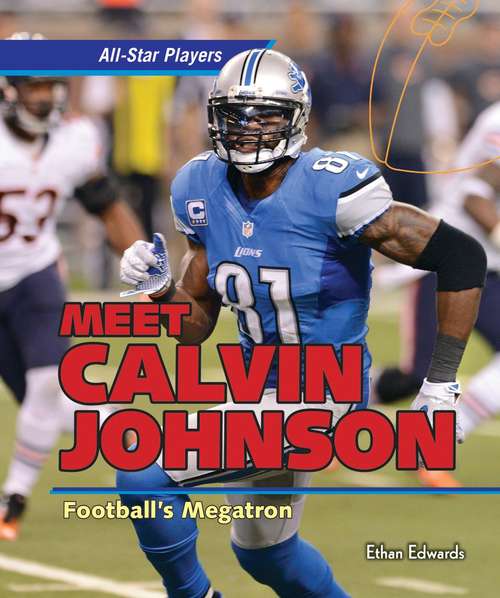 Meet Calvin Johnson: Football's Megatron
