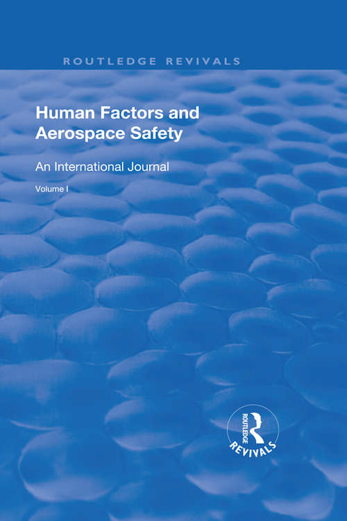 Human Factors and Aerospace Safety: An International Journal (Routledge Revivals)