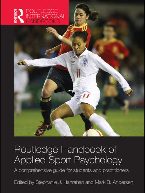 Book cover of Routledge Handbook of Applied Sport Psychology: A Comprehensive Guide for Students and Practitioners