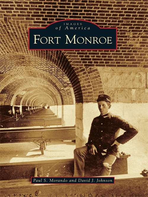 Book cover of Fort Monroe (Images of America)