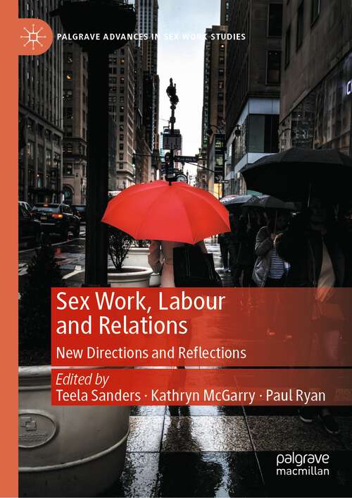 Sex Work, Labour and Relations: New Directions and Reflections (Palgrave Advances in Sex Work Studies)