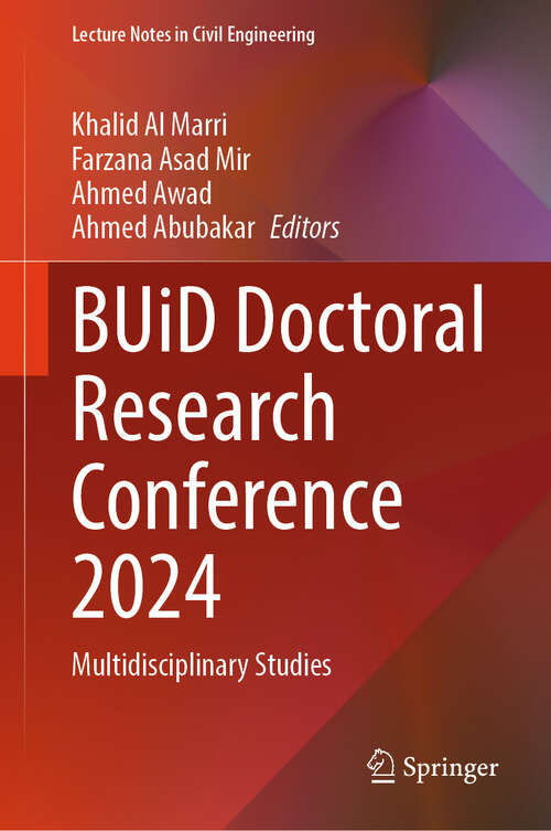 Book cover of BUiD Doctoral Research Conference 2024: Multidisciplinary Studies (Lecture Notes in Civil Engineering #587)