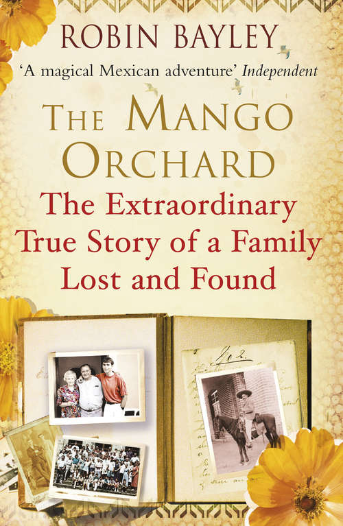 Book cover of The Mango Orchard: The extraordinary true story of a family lost and found