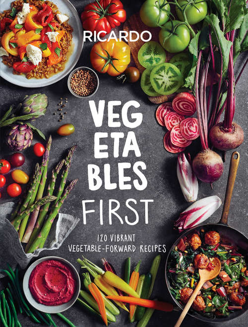 Book cover of Vegetables First: 120 Vibrant Vegetable-Forward Recipes
